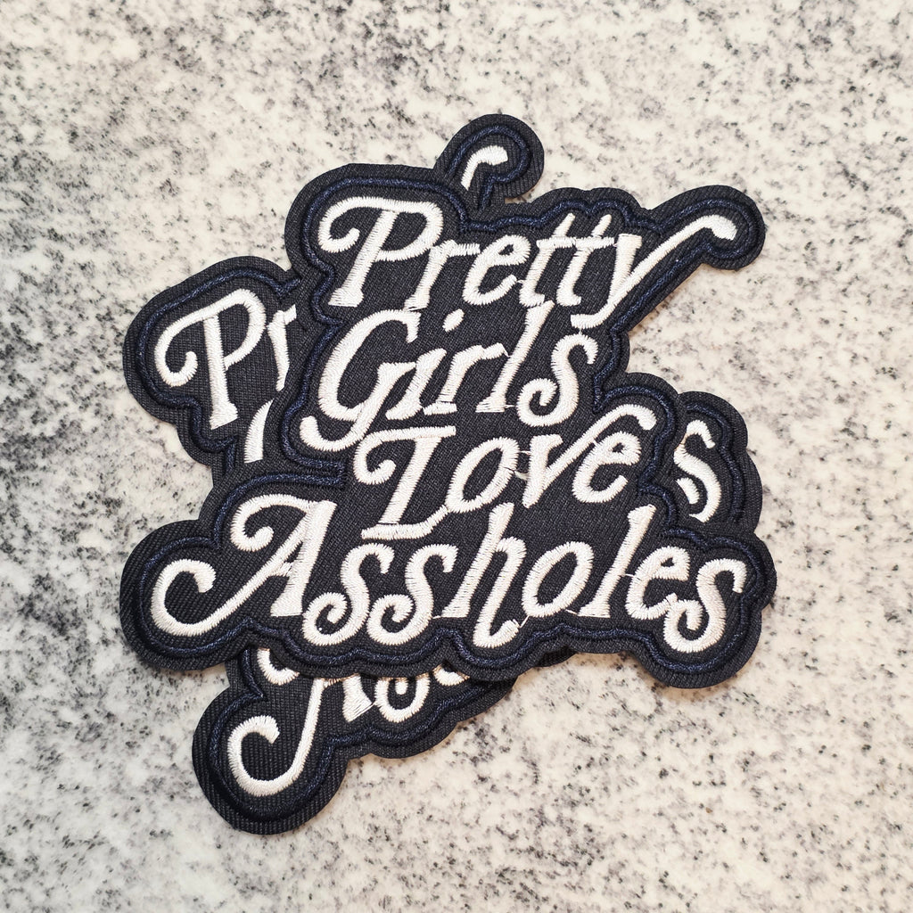 Pretty Girls Love A$$holes Patch