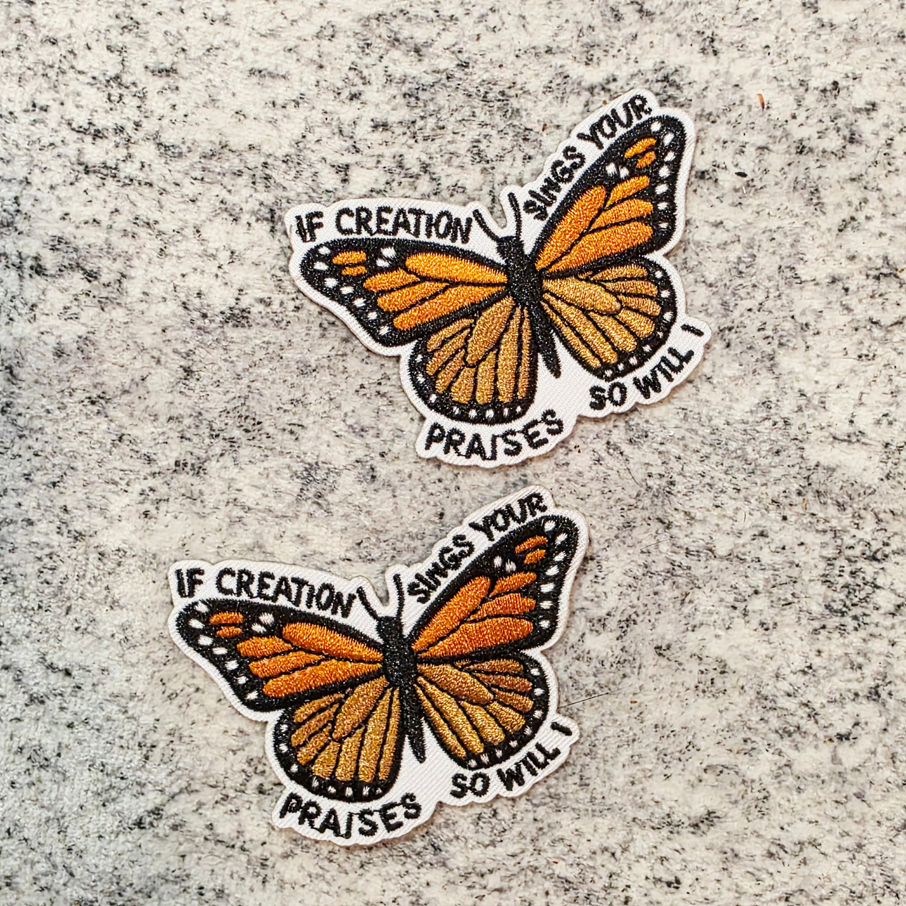 If Creation Sings Your Praises So Will I Patch