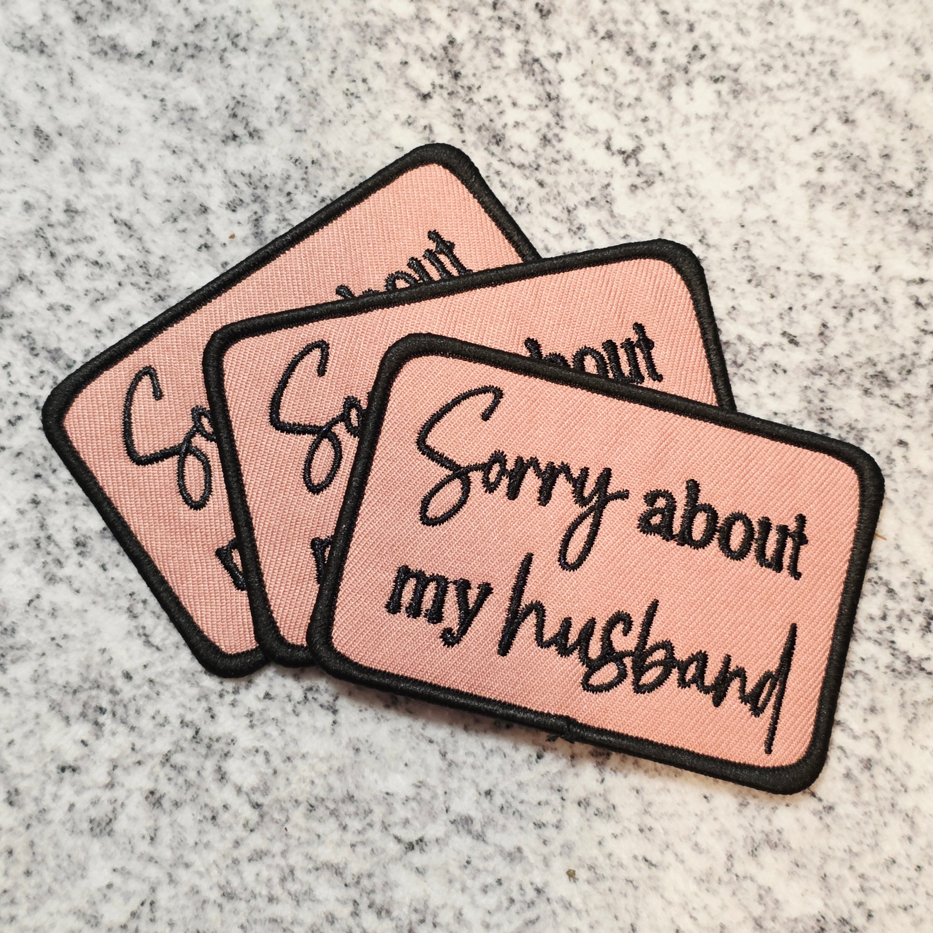 Sorry About My Husband Patch