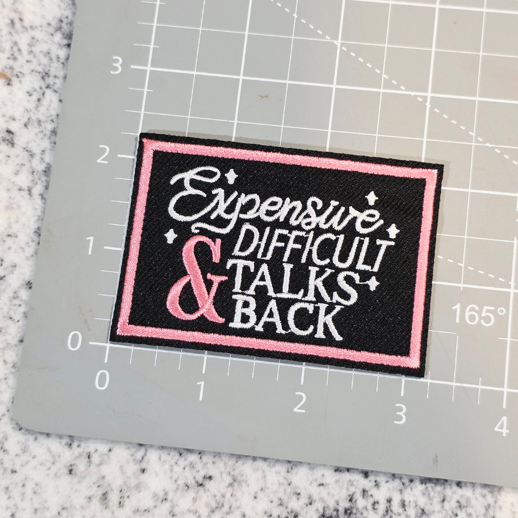 Expensive Difficult & Talks Back Patch