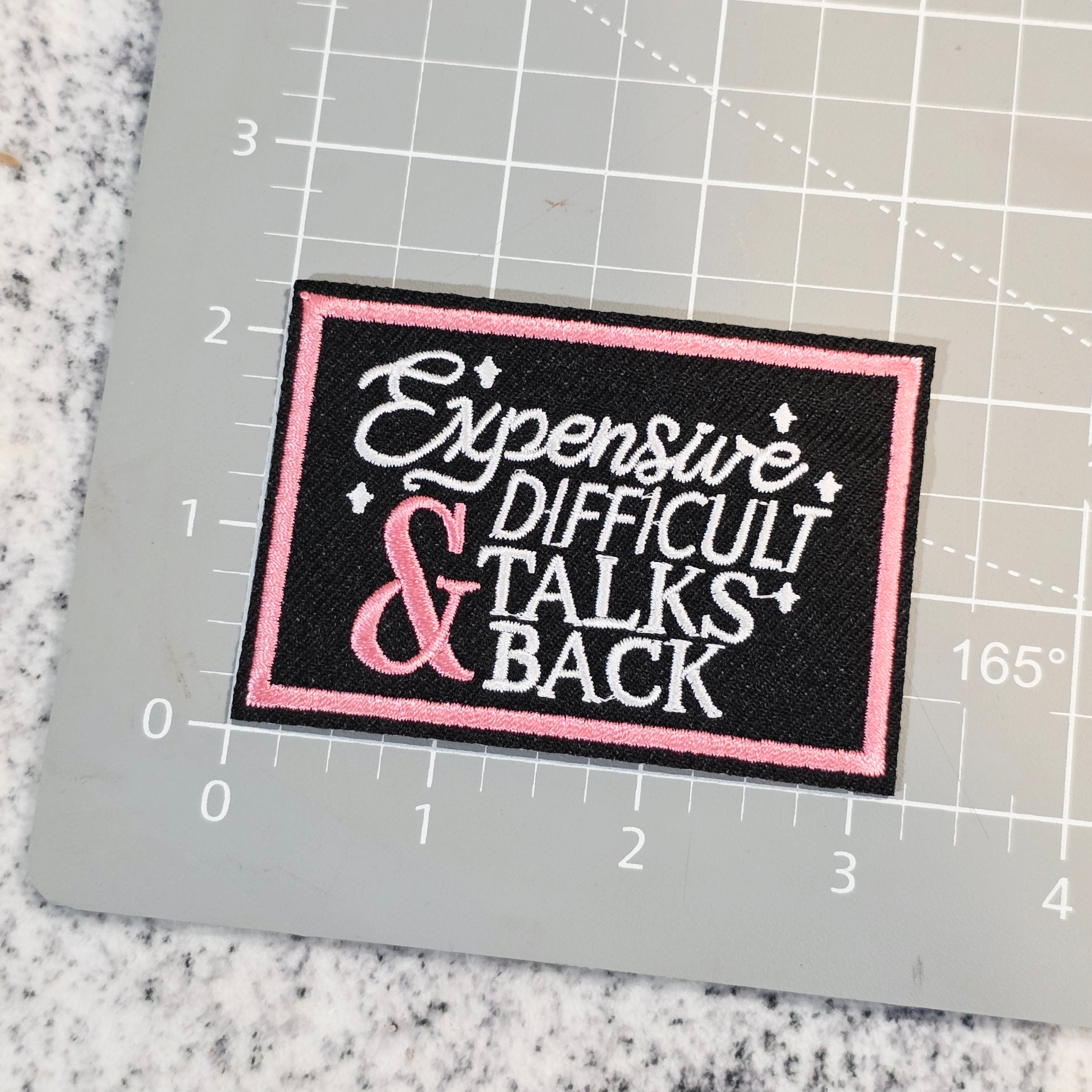 Expensive Difficult & Talks Back Patch