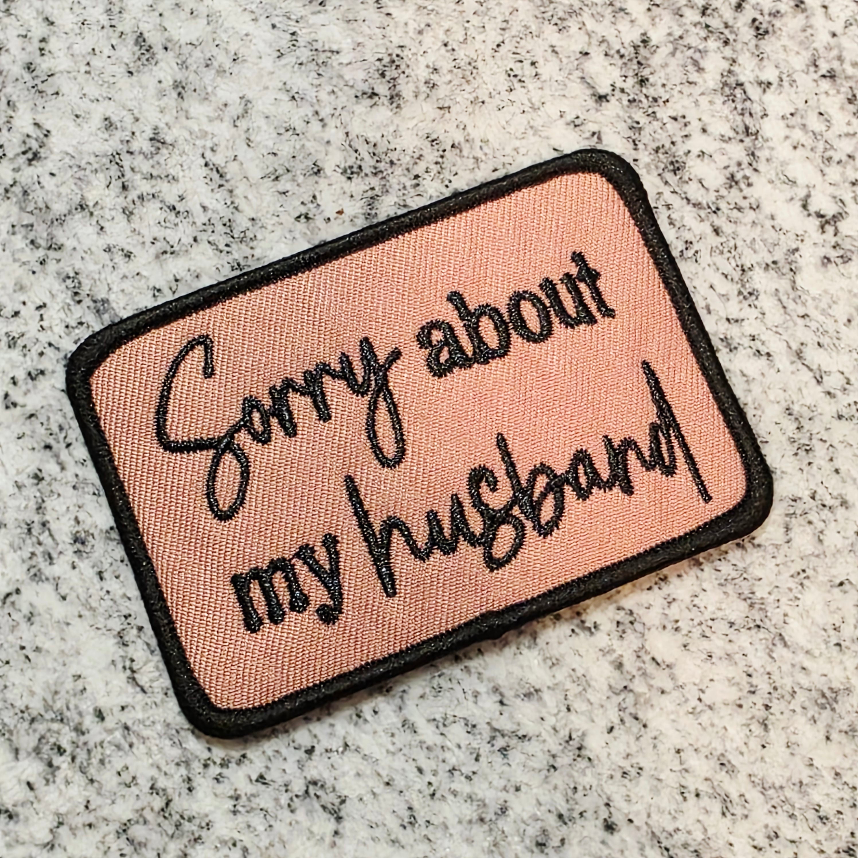Sorry About My Husband Patch