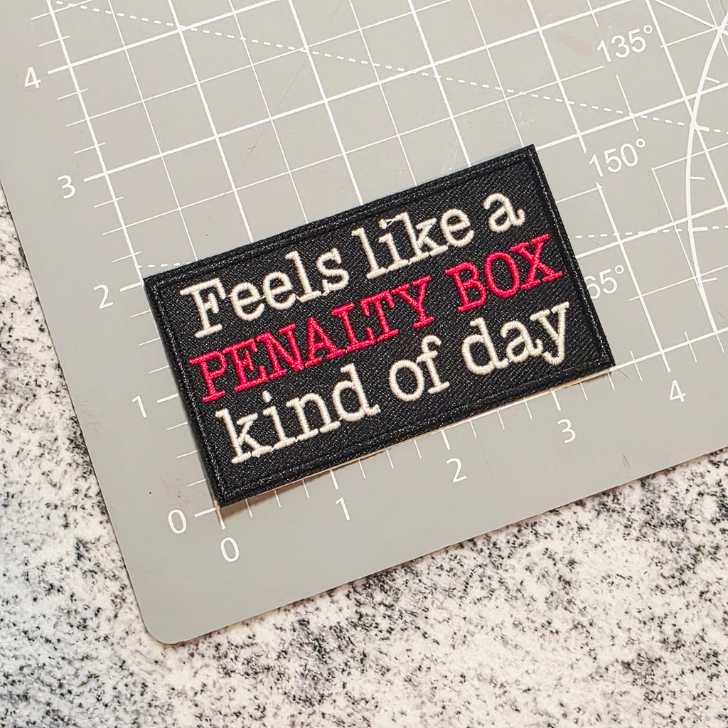 It's A Penalty Box Kind Of Day Patch