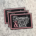 Expensive Difficult & Talks Back Patch