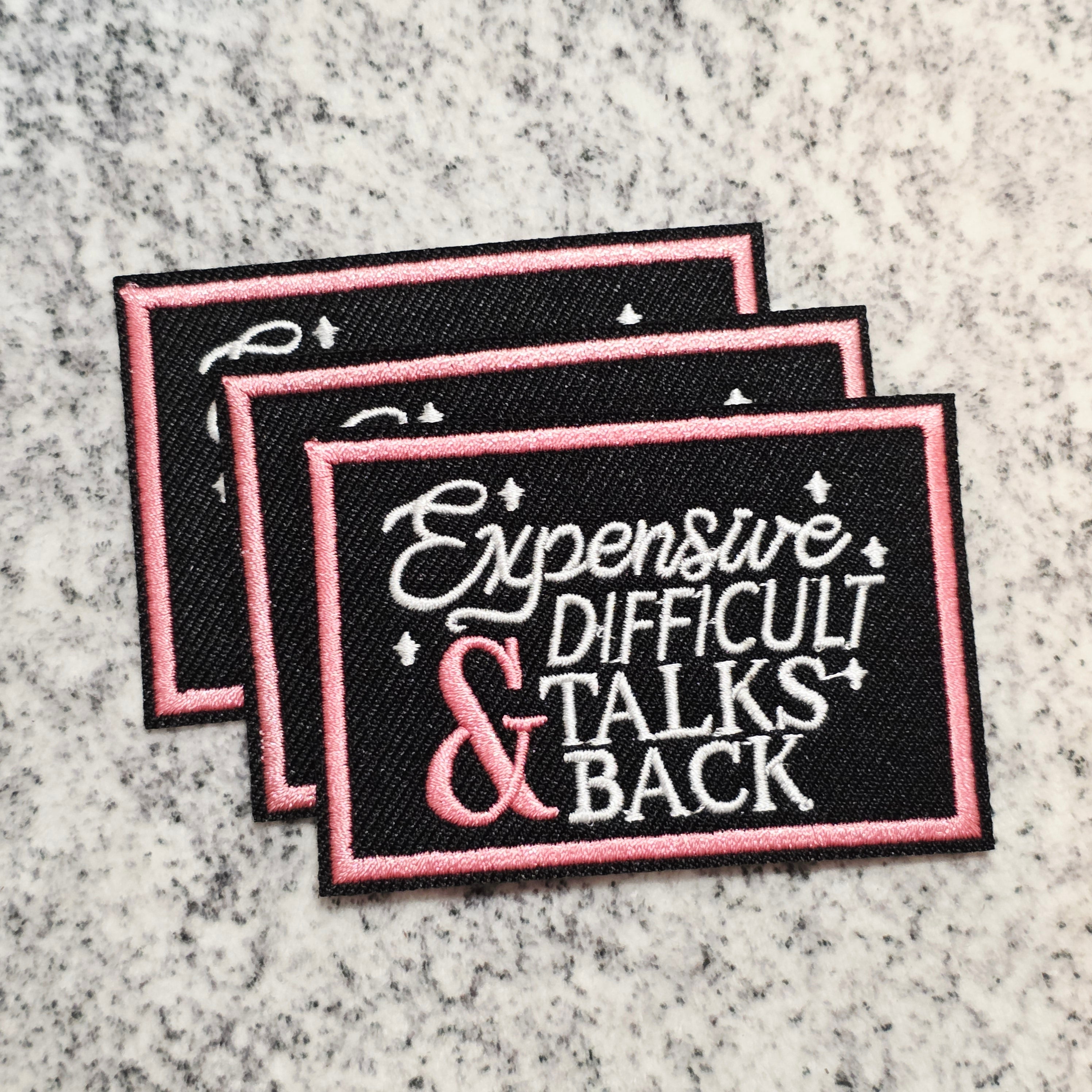 Expensive Difficult & Talks Back Patch