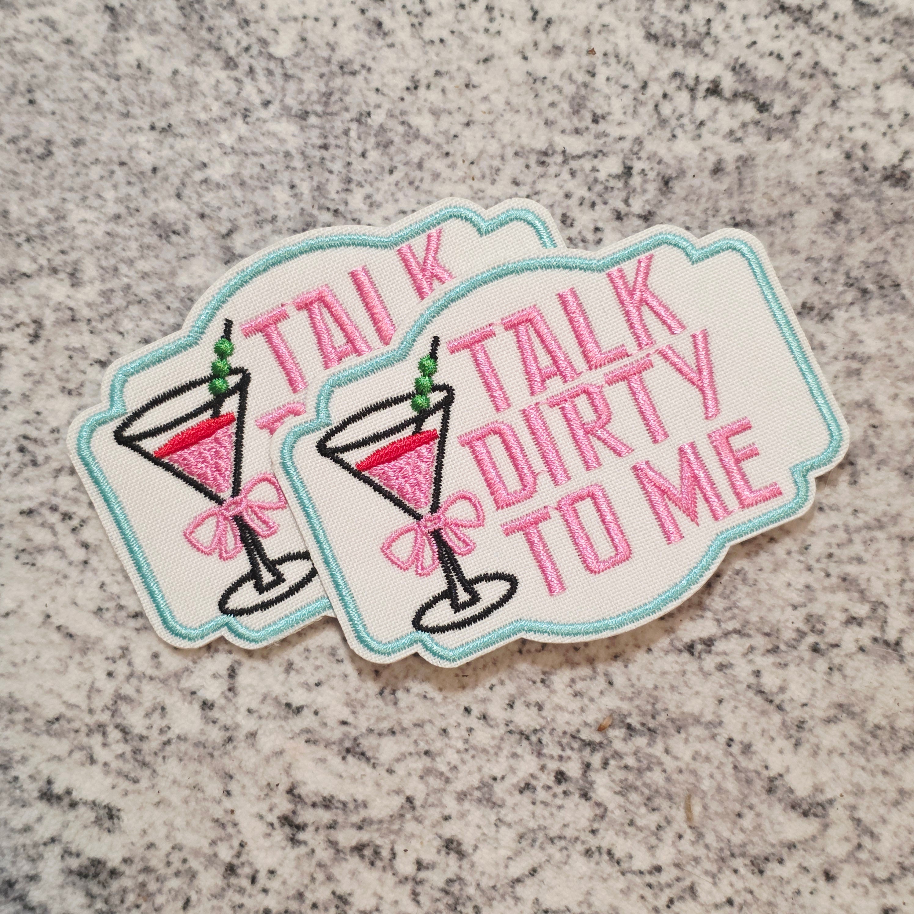 Talk Dirty To Me (Martini) Patch
