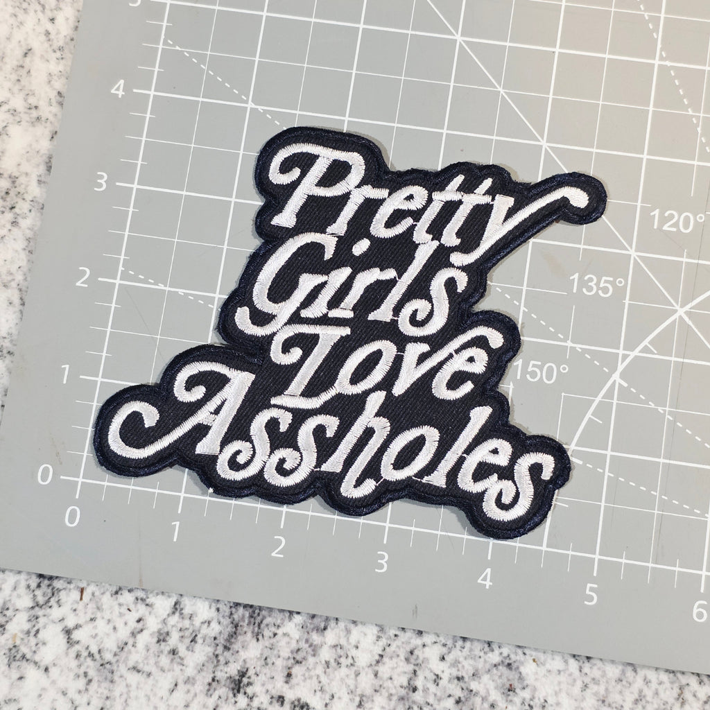 Pretty Girls Love A$$holes Patch