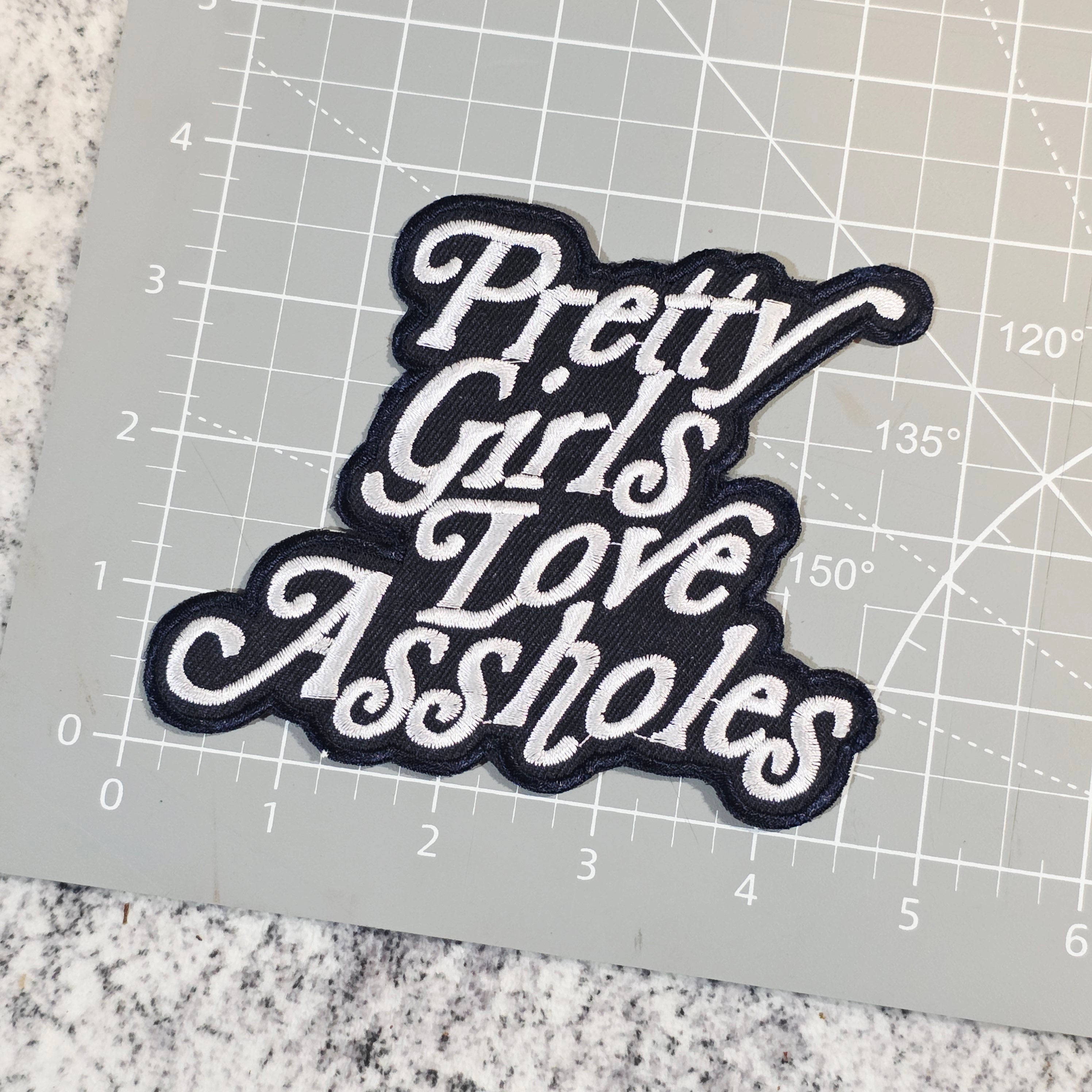 Pretty Girls Love A$$holes Patch