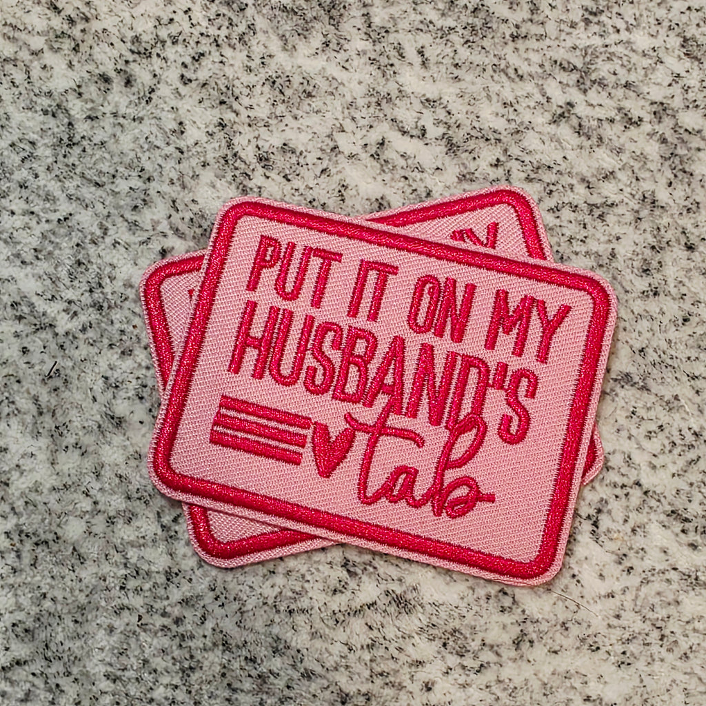 Put It On My Husbands Tab Patch (Dark Pink)