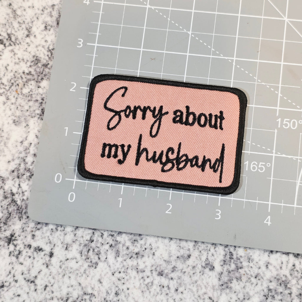Sorry About My Husband Patch