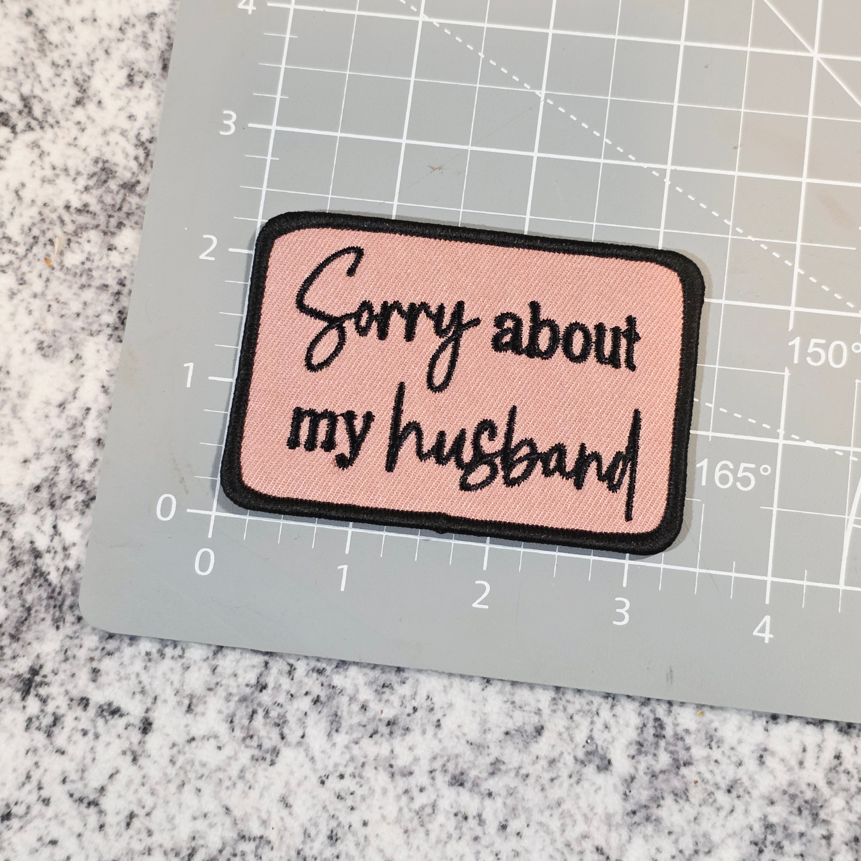 Sorry About My Husband Patch